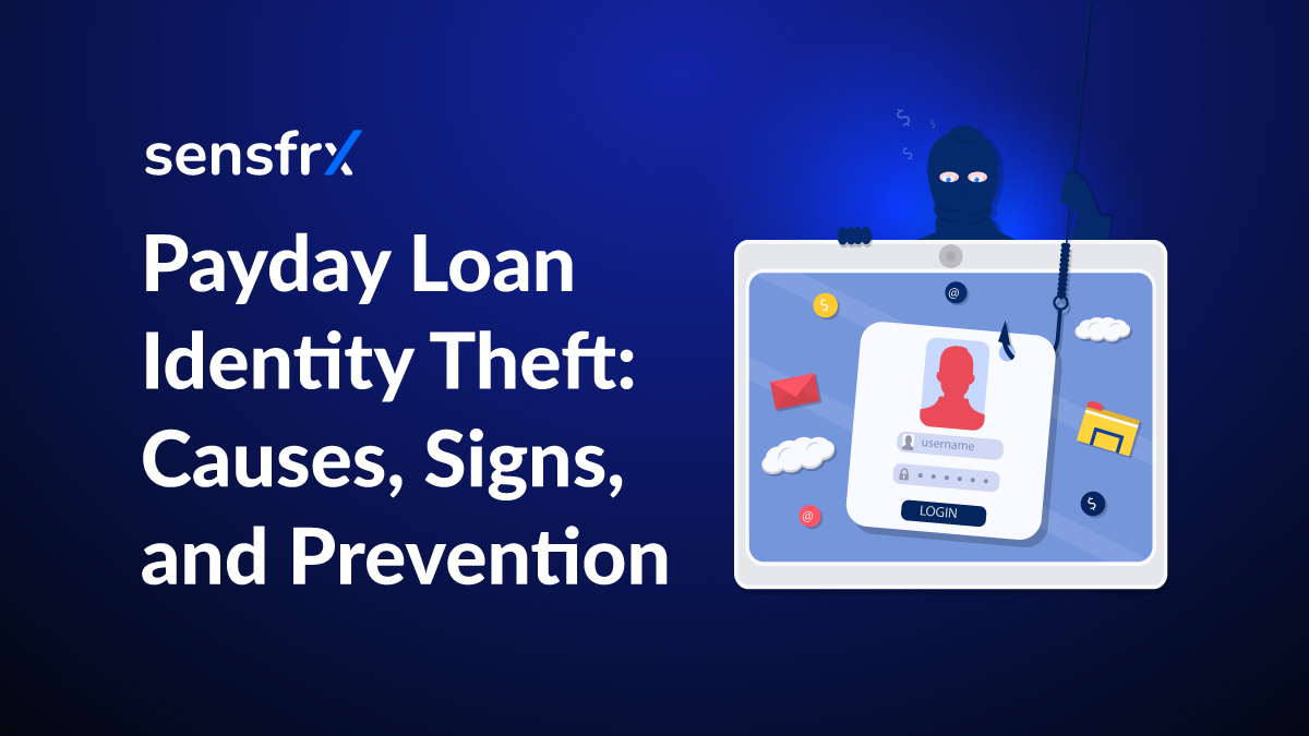 payday loan identity theft: causes, signs & prevention