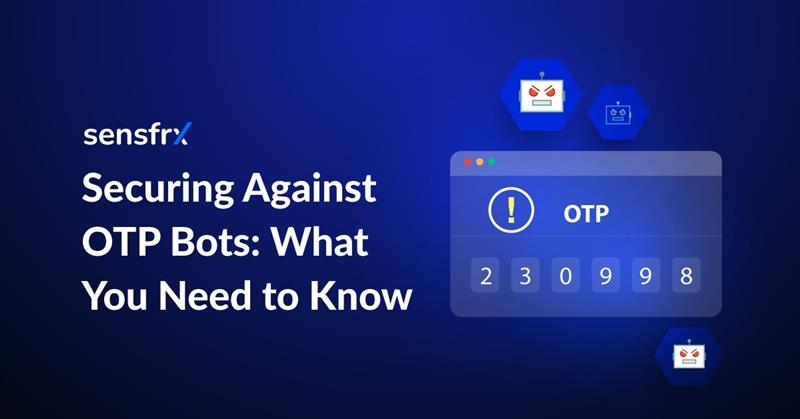 Securing Against OTP Bots: What You Need to Know
