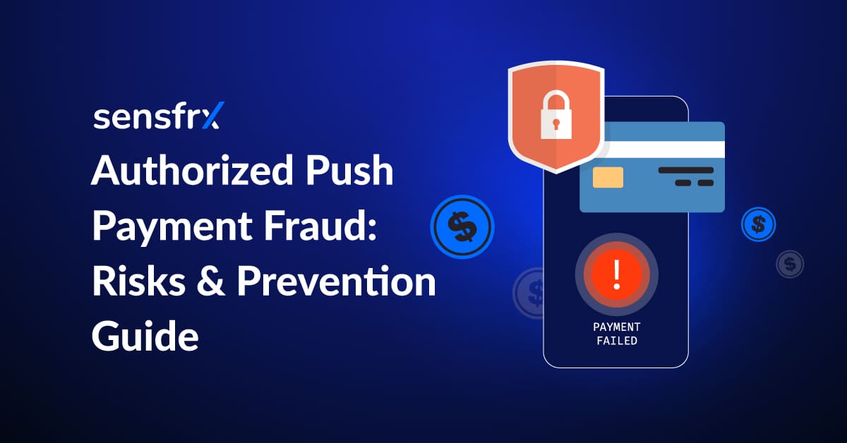 Authorized Push Payment Fraud: Risks & Prevention Guide