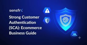 Strong Customer Authentication (SCA): Ecommerce Business Guide