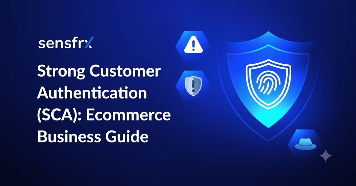 Strong Customer Authentication (SCA): Ecommerce Business Guide